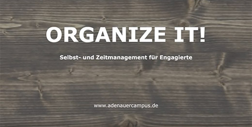 ORGANIZE IT! - Selbst- und Zeitmanagement für Engagierte